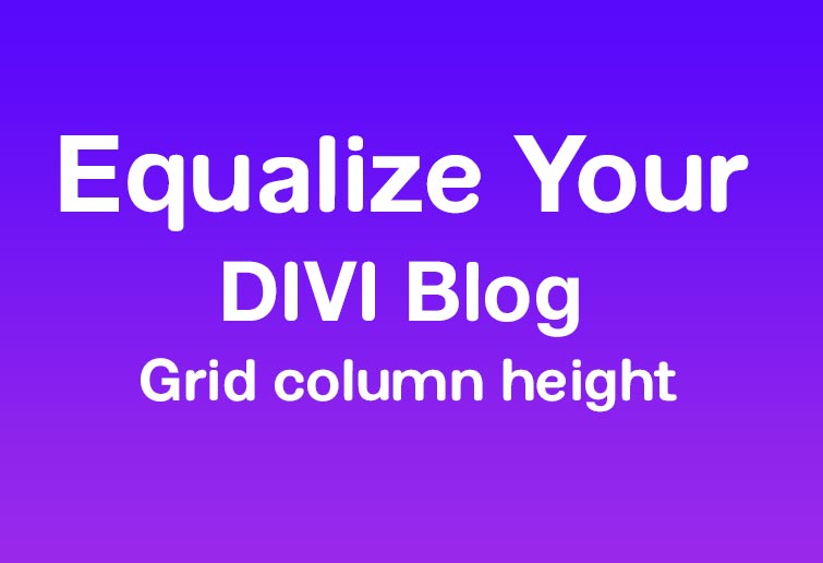 How To Make Divi Blog Grid Posts The Same Height
